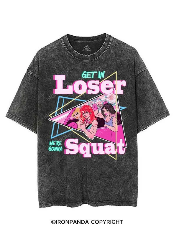 women’s party dresses for special occasions -GET IN LOSER WE'RE GONNA SQUAT VINTAGE GYM SHIRT