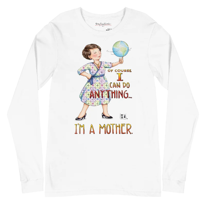 women’s fashionable tunics for casual wear -Mothers Can Do Anything Unisex Long Sleeve Tee