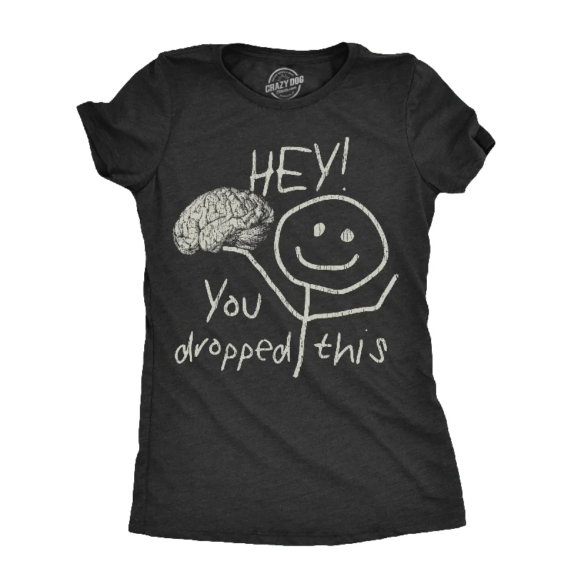 women’s versatile skirts for multiple occasions -Womens Hey You Dropped This T Shirt Funny Lost Brain Dumb Idiot Joke Tee For Ladies