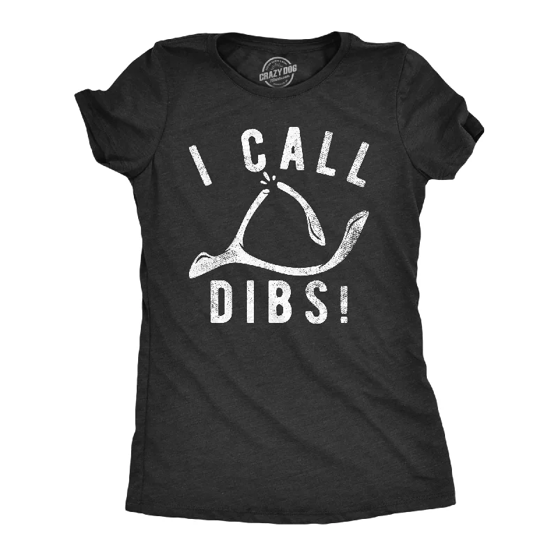 women’s chic shirts for casual work wear -Womens I Call Dibs T Shirt Funny Thanksgiving Dinner Turkey Wish Bone Joke Tee For Ladies