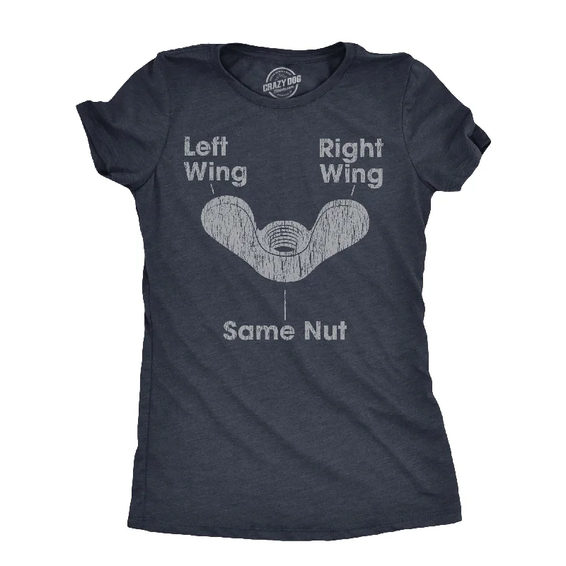 stylish women’s coats for fall weather -Womens Left Wing Right Wing Same Nut T Shirt Funny Tool Hardware Political Joke Tee For Ladies