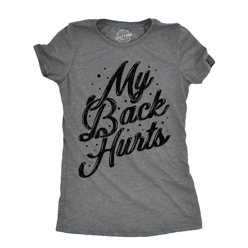 women’s chic jumpsuits for evening parties -Womens My Back Hurts T Shirt Funny Mid Life Pain Sore Joke Tee For Ladies