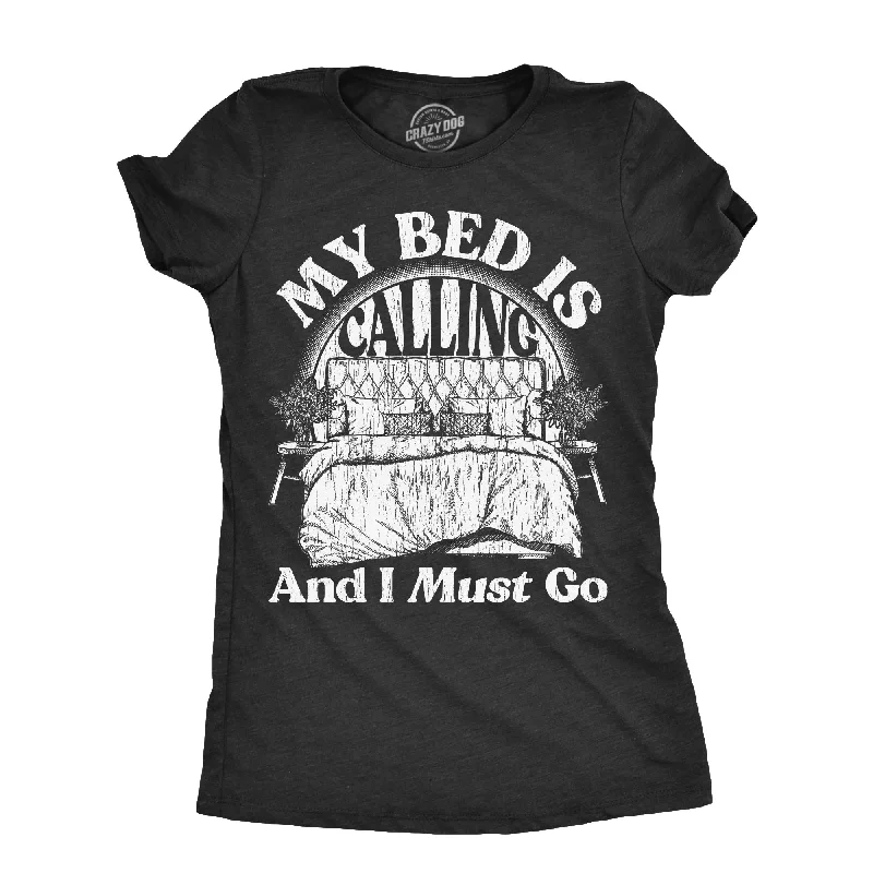 comfortable women’s pants for travel -Womens My Bed Is Calling And I Must Go T Shirt Funny Sleepy Tired Bedtime Joke Tee For Ladies