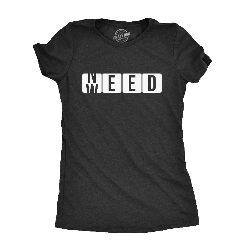 stylish women’s blouses for 2025 fashion -Womens Need Weed T Shirt Funny 420 Pot Smoking Lovers Joke Tee For Ladies