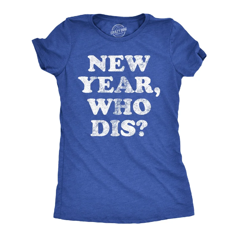 women’s flattering dresses for evening parties -Womens New Year Who Dis T Shirt Funny New Years Eve Party Joke Tee For Ladies