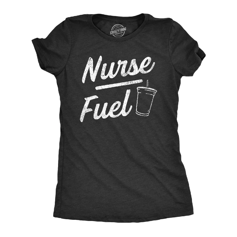 comfortable dresses for women’s everyday style -Womens Nurse Fuel T Shirt Funny Nursing Caffeine Lovers Joke Tee For Ladies