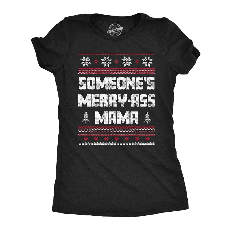 chic women’s tops for casual weekends -Womens Someones Merry Ass Mama T Shirt Funny Xmas Party Mom Lovers Tee For Ladies