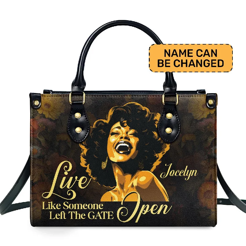 casual crossbody bags for women’s travel -Live Like Someone Left The Gate Open - Personalized Leather Handbag STB14